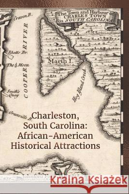 Charleston, South Carolina: African-American Historical Attractions Lynette Cullen 9781798815601 Independently Published