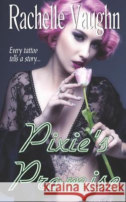 Pixie's Promise Rachelle Vaughn 9781798822760 Independently Published