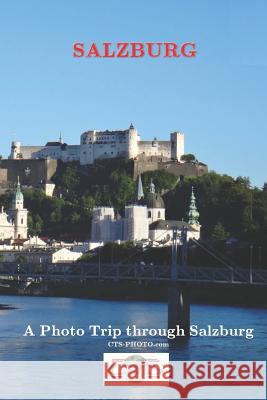 Salzburg: A photo trip through Salzburg Photo, Cts 9781798842034 Independently Published