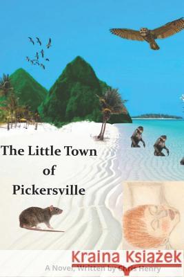 The Little Town of Pickersville Chris Shane Henry 9781798845455