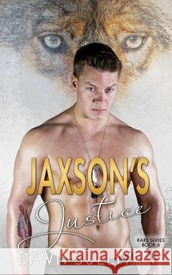 Jaxson's Justice Dana Leah Shauna Kruse Dawn Sullivan 9781798856635