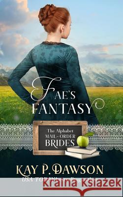 Fae's Fantasy Kay P. Dawson 9781798866146 Independently Published