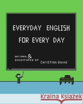 Everyday English for Every Day: Black and White Version Christian David 9781798872819 Independently Published