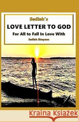 Sediah's Love Letter to God: For All to Fall in Love with Katie Cant Sediah Simpson 9781798880296 Independently Published