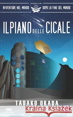 Il piano delle cicale Pagot, Marco 9781798901847 Independently Published