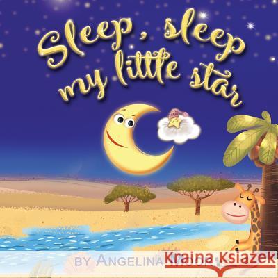 Sleep, sleep my little star Angelina Moor 9781798919309