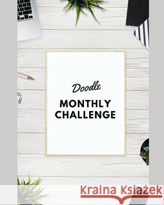Doodle Monthly Challenge Karly Sanders 9781798922132 Independently Published
