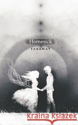 Homesick Faraway 9781798922743 Independently Published