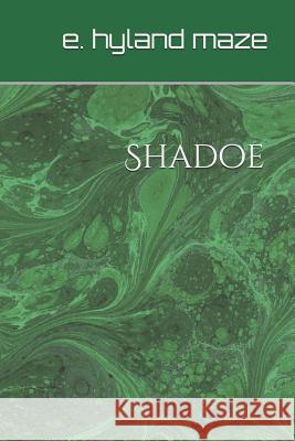 Shadoe E. Hyland Maze 9781798933343 Independently Published