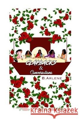 Clapbacks & Conversations B. Arlene 9781798939833