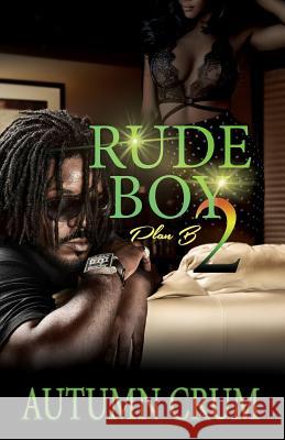 Rude Boy 2: Plan B Autumn Crum 9781798942871