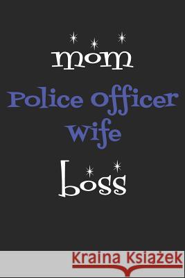 Mom Police Wife Boss Windstone Publishing 9781798954232 Independently Published