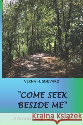 Come Seek Beside Me: Acknowledge Self Worth Souvard, Verna H. 9781798977033 Independently Published