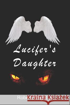 Lucifer's Daughter Robert Wright, Jr 9781798977293