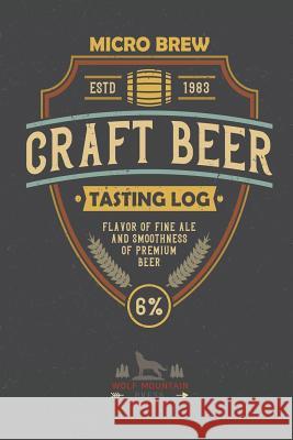 Micro Brew Craft Beer Tasting Log Wolf Mountain Press 9781798982334