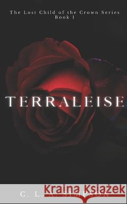Terraleise: The Lost Child of the Crown Celine L. a. Simpson 9781798985731 Independently Published