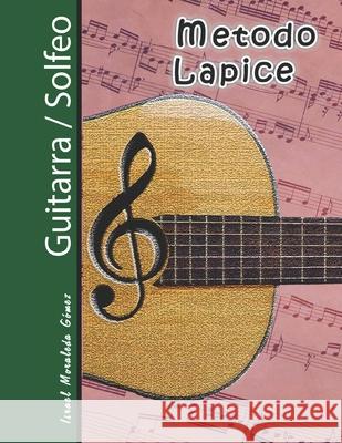 Método Lapice Guitarra / Solfeo Gómez, Israel Moraleda 9781798985779