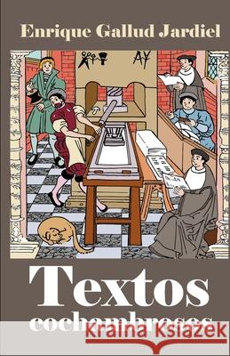 Textos cochambrosos: Clásicos en broma Gallud Jardiel, Enrique 9781798993439 Independently Published