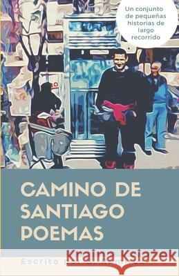 Camino de Santiago poemas Bernabé Ramírez Herrada 9781799009245 Independently Published