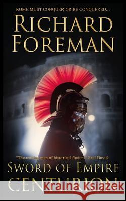 Sword of Empire: Centurion Richard Foreman 9781799011279 Independently Published
