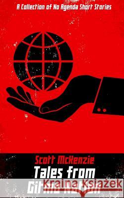 Tales from Gitmo Nation (No Agenda Short Stories) Scott McKenzie 9781799011941 Independently Published
