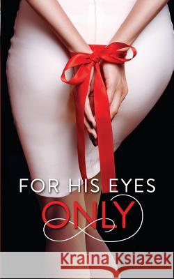 For His Eyes Only Tamsen Parker 9781799020035 Independently Published