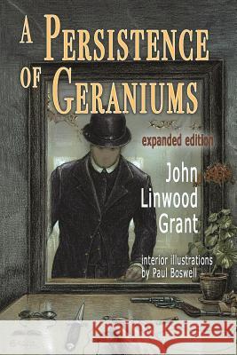 A Persistence of Geraniums John Linwood Grant 9781799026150 Independently Published
