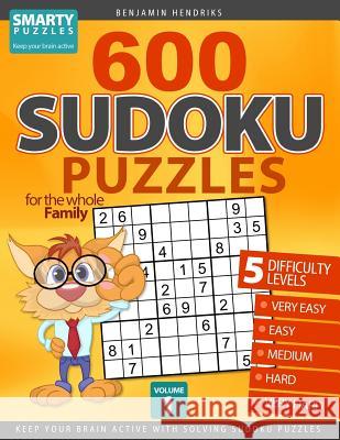 600 Sudoku Puzzles for the whole Family: 5 difficulty levels: very easy - easy - medium - hard - very hard. Keep your brain active with solving sudoku Hendriks, Benjamin 9781799028680