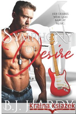 Symphony of Desire B. J. Hardy 9781799032120 Independently Published