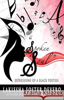 A Spoken Soul: Expressions of a Black Poetess Kerry Hines Lakiesha Foster Devero 9781799034919 Independently Published