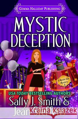 Mystic Deception Jean Steffens Sally J. Smith 9781799038924 Independently Published