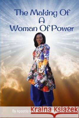 The Making of a Woman of Power Marguerite Breedy-Haynes 9781799046141 Independently Published