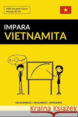 Impara il Vietnamita - Velocemente / Facilmente / Efficiente: 2000 Vocaboli Chiave Languages, Pinhok 9781799071204 Independently Published