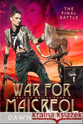 War for Maicreol: The Final Battle Dawn Chapman 9781799094982