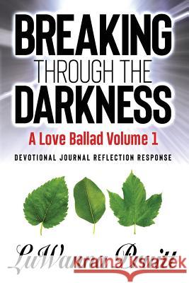 Breaking Through the Darkness: A Love Ballad Volume 1 Luwanna Pruitt 9781799100362