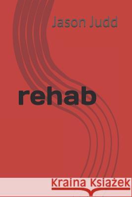 rehab Judd, Jason 9781799120872