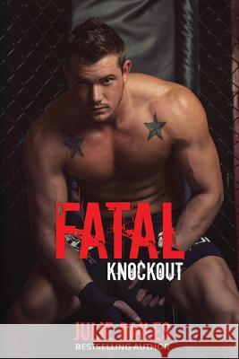 Fatal Knockout: Fatal Series Book 1 Julie Bailes 9781799127758