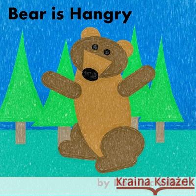 Bear is Hangry Villari, Dominic Robert 9781799145639