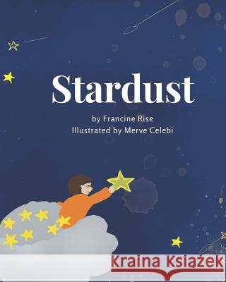 Stardust Merve Celebi Francine Rise 9781799148340 Independently Published