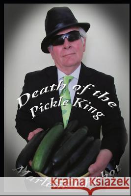 Death of the Pickle King Marlene Chabot 9781799151807