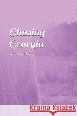 Chasing Georgia Alexander Jack 9781799152002