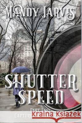 Shutter Speed Mandy Jarvis 9781799160397