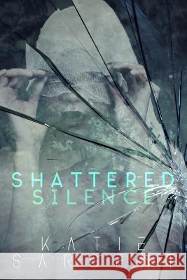 Shattered Silence Katie Sargent 9781799166313