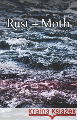 Rust + Moth: Spring 2019 Rust and Moth 9781799172796