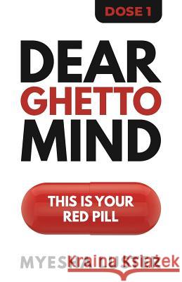 Dear Ghetto Mind: This is your red pill. Luster, Myesha 9781799195085 Independently Published