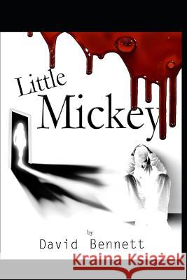 Little Mickey: The Novel David Matthew Bennett 9781799211204 Independently Published