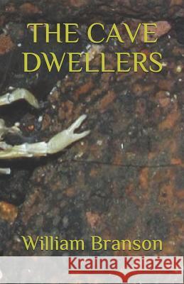 The Cave Dwellers William Branson 9781799211471