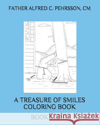 A Treasure of Smiles Coloring Book: Book Eight CM Father Alfred R. Pehrsson 9781799226505 Independently Published