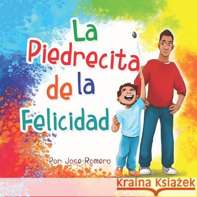 La Piedrecita de la Felicidad Jose Romero 9781799228127