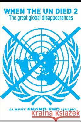 When the Un Died 2 Albert Enang Eno Usang 9781799238980